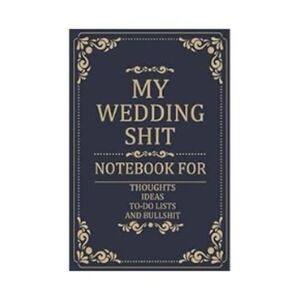 My Wedding Sh*t wedding planner notebook gift